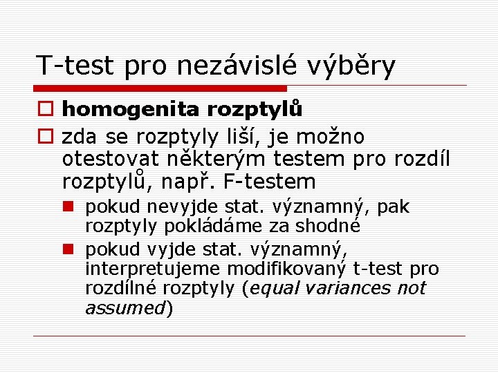 T-test pro nezávislé výběry o homogenita rozptylů o zda se rozptyly liší, je možno