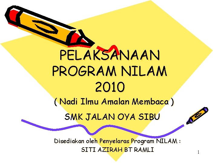 PELAKSANAAN PROGRAM NILAM 2010 ( Nadi Ilmu Amalan Membaca ) SMK JALAN OYA SIBU