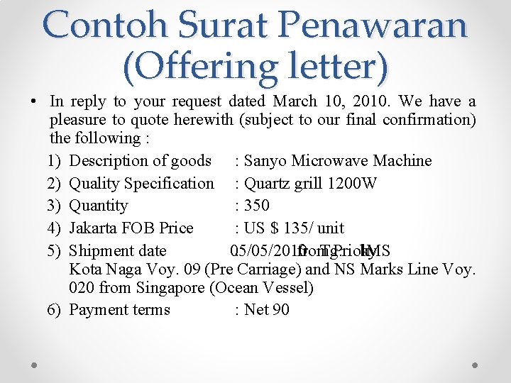 Contoh Surat Penawaran (Offering letter) • In reply to your request dated March 10,