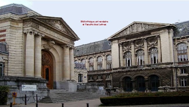 Bibliothèque universiaire et Faculté des Lettres 