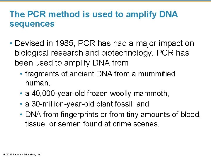 The PCR method is used to amplify DNA sequences • Devised in 1985, PCR