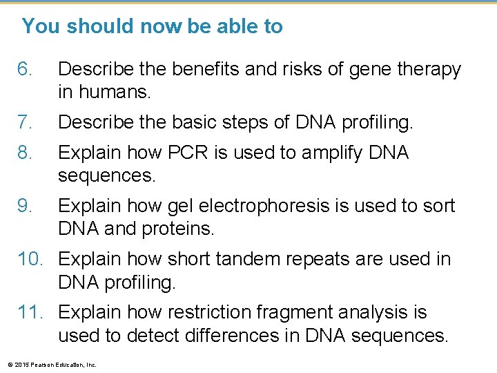 You should now be able to 6. Describe the benefits and risks of gene