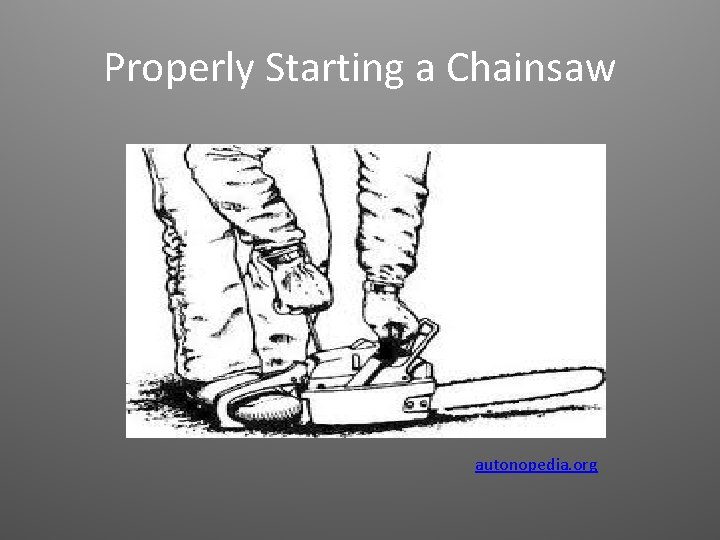Properly Starting a Chainsaw autonopedia. org Properly Starting a Chainsaw autonopedia. org