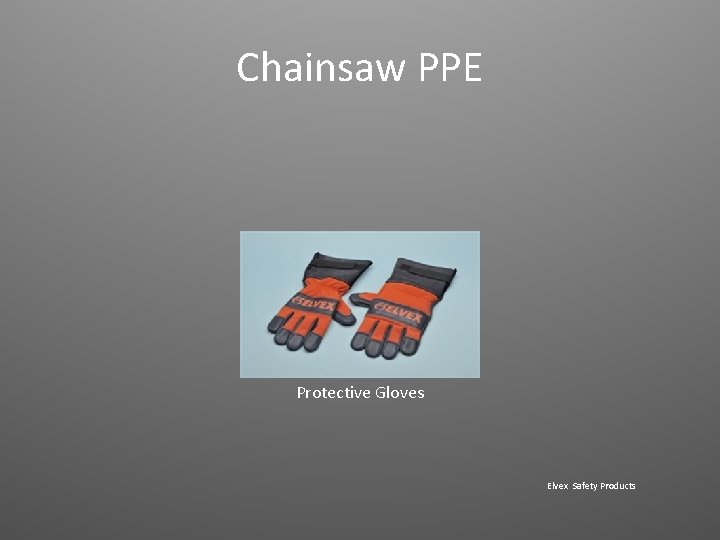 Chainsaw PPE Protective Gloves Elvex Safety Products 