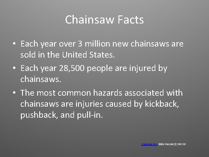 Chainsaw Facts • Each year over 3 million new chainsaws are sold in the