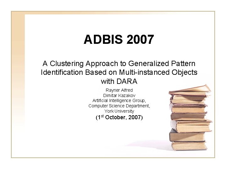 ADBIS 2007 A Clustering Approach to Generalized Pattern Identification Based on Multi-instanced Objects with