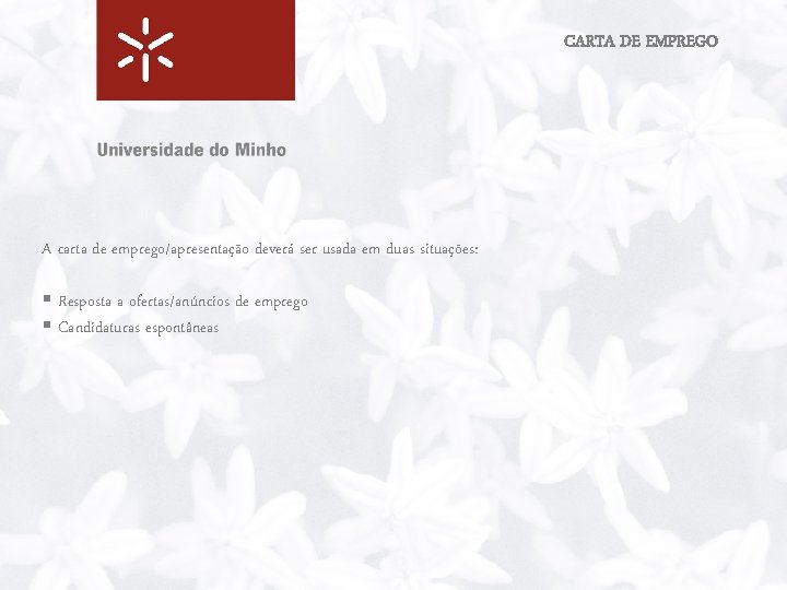 CARTA DE EMPREGO A carta de emprego/apresentação deverá ser usada em duas situações: §