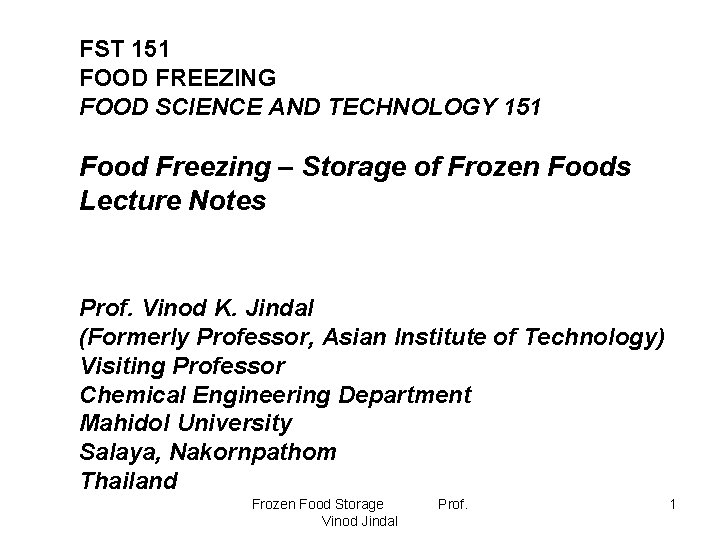 FST 151 FOOD FREEZING FOOD SCIENCE AND TECHNOLOGY 151 Food Freezing – Storage of