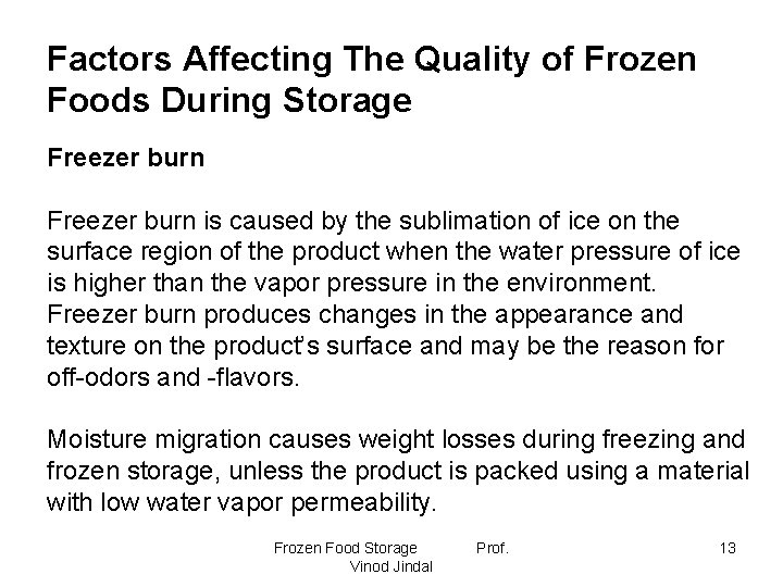 Factors Affecting The Quality of Frozen Foods During Storage Freezer burn is caused by