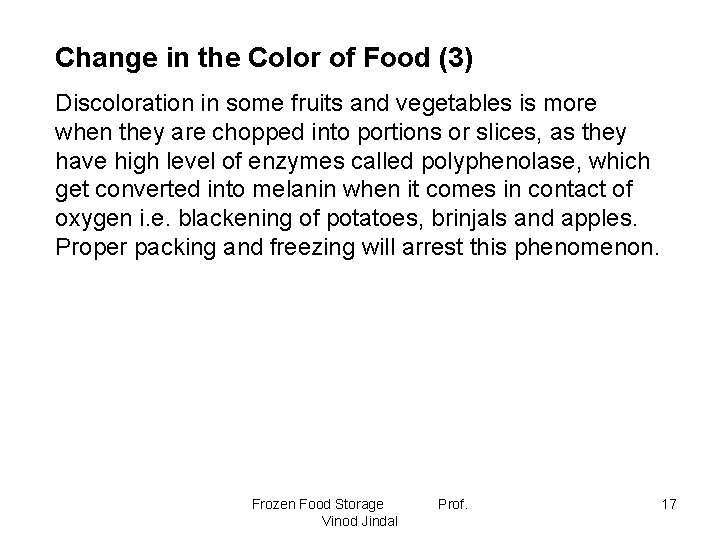 Change in the Color of Food (3) Discoloration in some fruits and vegetables is