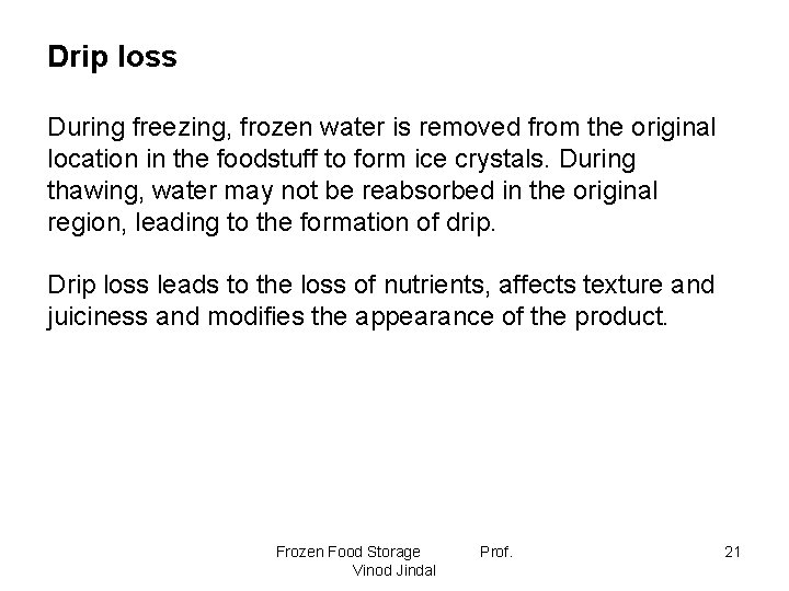 Drip loss During freezing, frozen water is removed from the original location in the