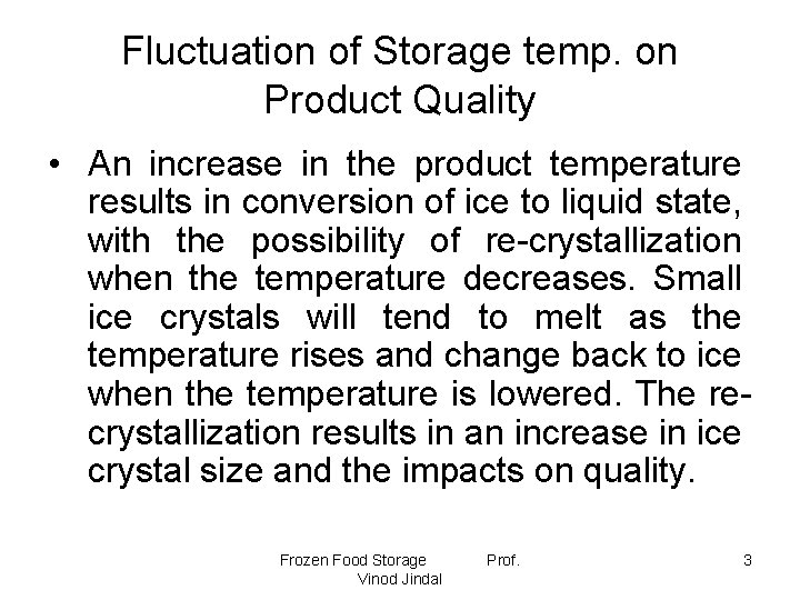 Fluctuation of Storage temp. on Product Quality • An increase in the product temperature