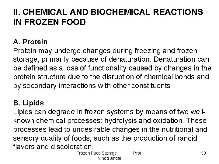 II. CHEMICAL AND BIOCHEMICAL REACTIONS IN FROZEN FOOD A. Protein may undergo changes during