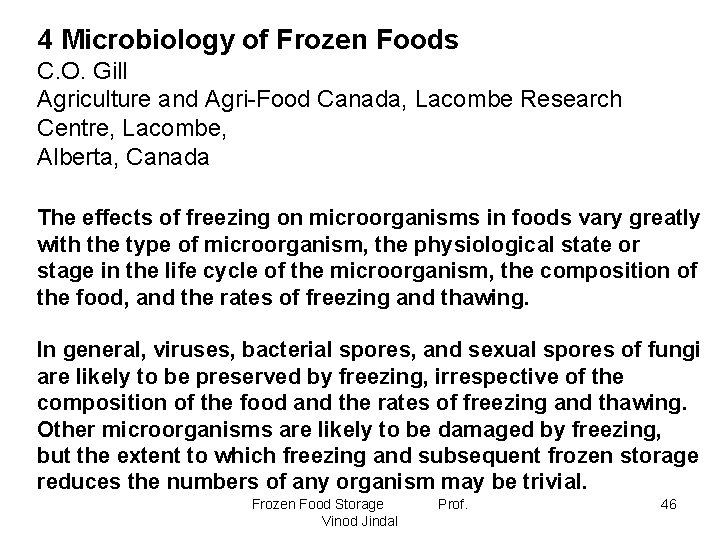 4 Microbiology of Frozen Foods C. O. Gill Agriculture and Agri-Food Canada, Lacombe Research