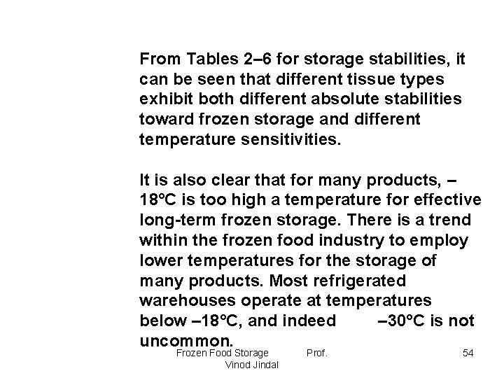 From Tables 2– 6 for storage stabilities, it can be seen that different tissue