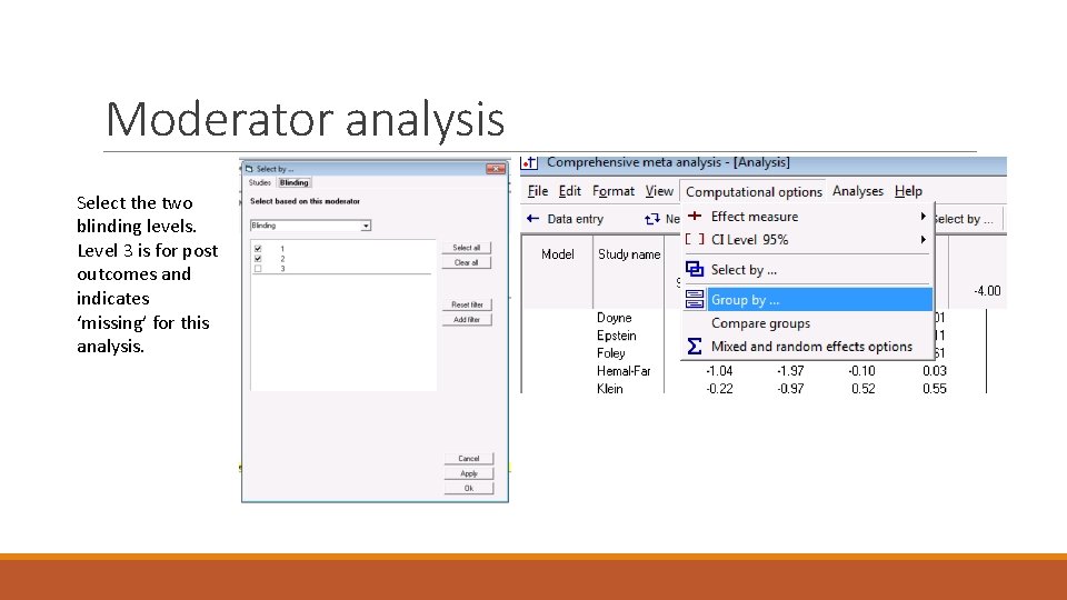 Moderator analysis Select the two blinding levels. Level 3 is for post outcomes and