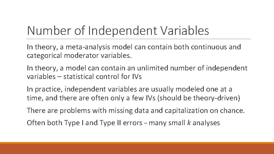 Number of Independent Variables In theory, a meta-analysis model can contain both continuous and