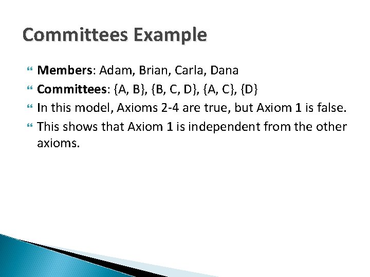 Committees Example Members: Adam, Brian, Carla, Dana Committees: {A, B}, {B, C, D}, {A,