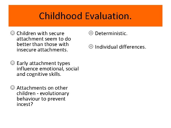 Childhood Evaluation. J Children with secure attachment seem to do better than those with