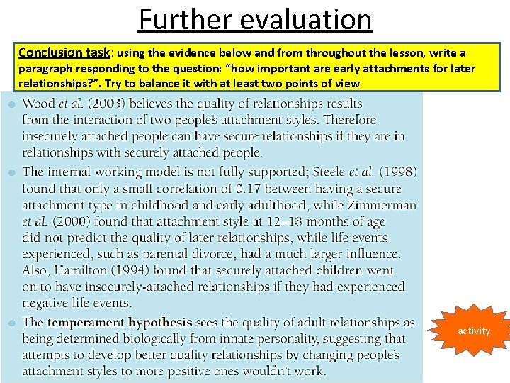 Further evaluation Conclusion task: using the evidence below and from throughout the lesson, write Further evaluation Conclusion task: using the evidence below and from throughout the lesson, write