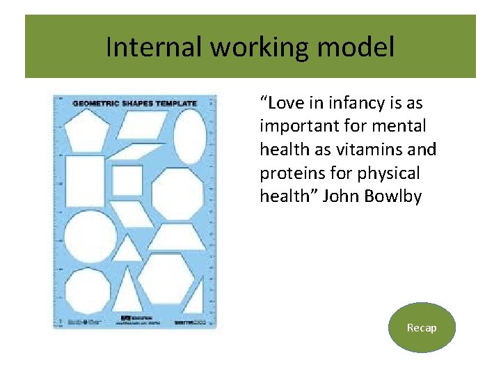 Internal working model “Love in infancy is as important for mental health as vitamins