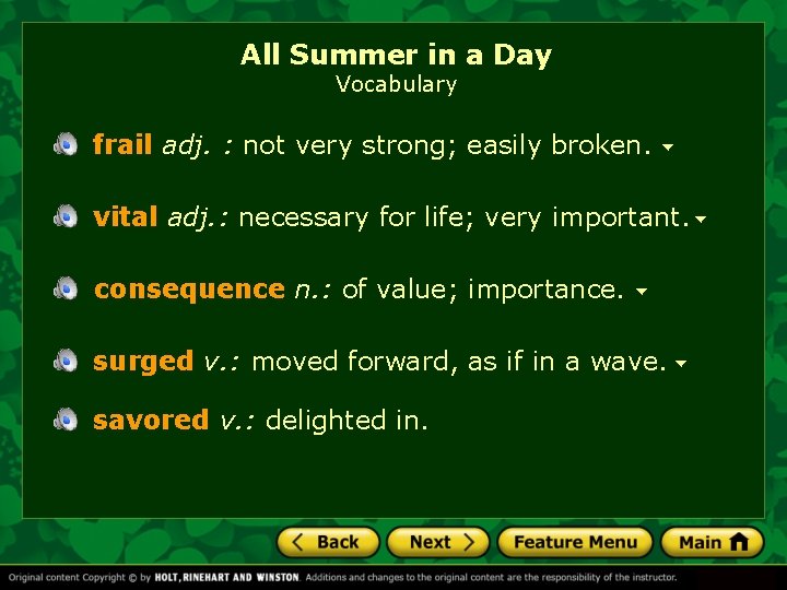 All Summer in a Day Vocabulary frail adj. : not very strong; easily broken.