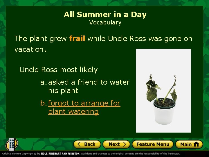 All Summer in a Day Vocabulary The plant grew frail while Uncle Ross was