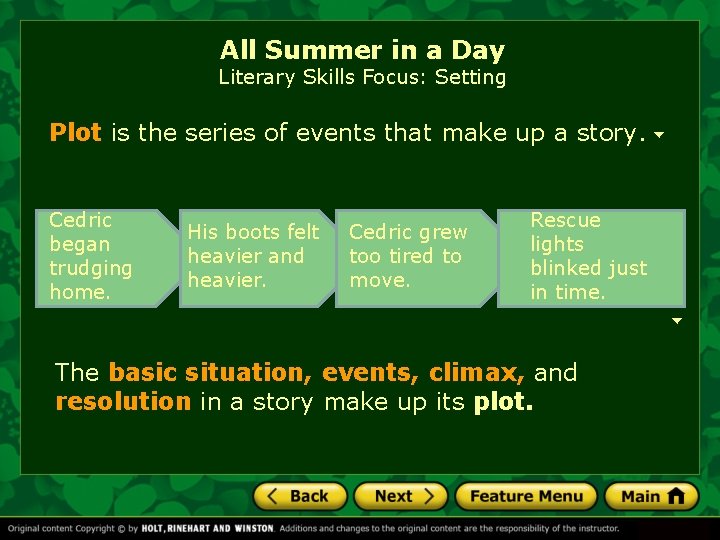 All Summer in a Day Literary Skills Focus: Setting Plot is the series of