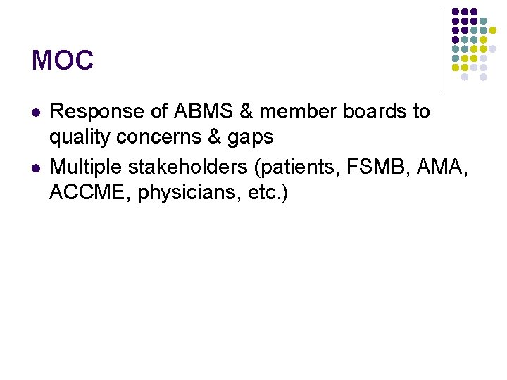 MOC l l Response of ABMS & member boards to quality concerns & gaps