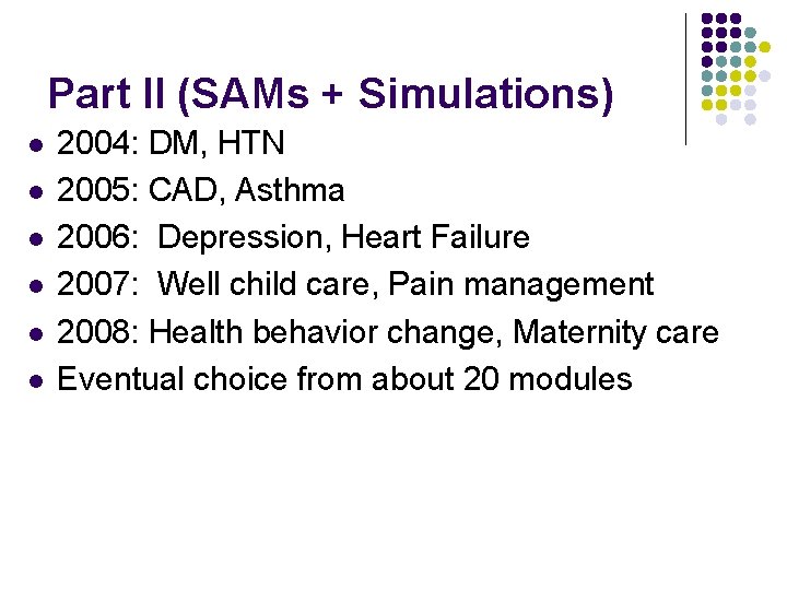 Part II (SAMs + Simulations) l l l 2004: DM, HTN 2005: CAD, Asthma