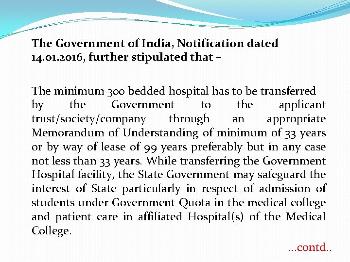 The Government of India, Notification dated 14. 01. 2016, further stipulated that – The