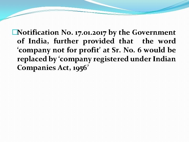 �Notification No. 17. 01. 2017 by the Government of India, further provided that the