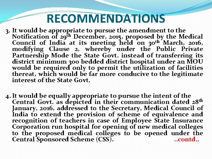 RECOMMENDATIONS 3. It would be appropriate to pursue the amendment to the Notification of