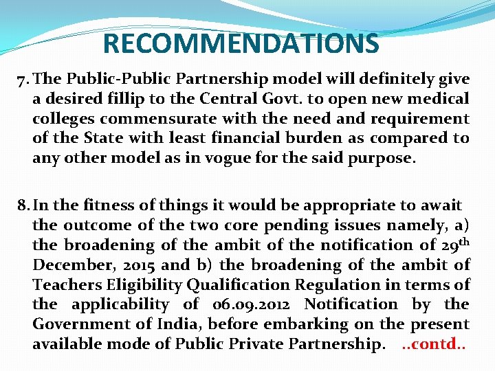 RECOMMENDATIONS 7. The Public-Public Partnership model will definitely give a desired fillip to the