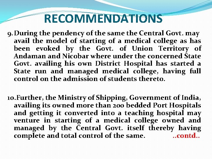 RECOMMENDATIONS 9. During the pendency of the same the Central Govt. may avail the