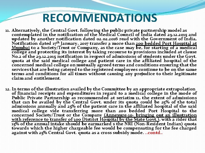 RECOMMENDATIONS 11. Alternatively, the Central Govt. following the public private partnership model as contemplated