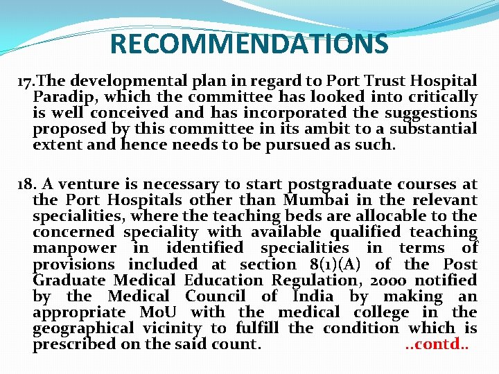 RECOMMENDATIONS 17. The developmental plan in regard to Port Trust Hospital Paradip, which the