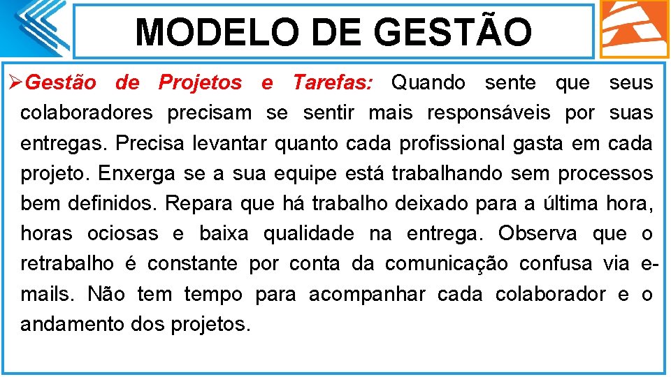 MODELO DE GESTÃO ØGestão de Projetos e Tarefas: Quando sente que seus colaboradores precisam