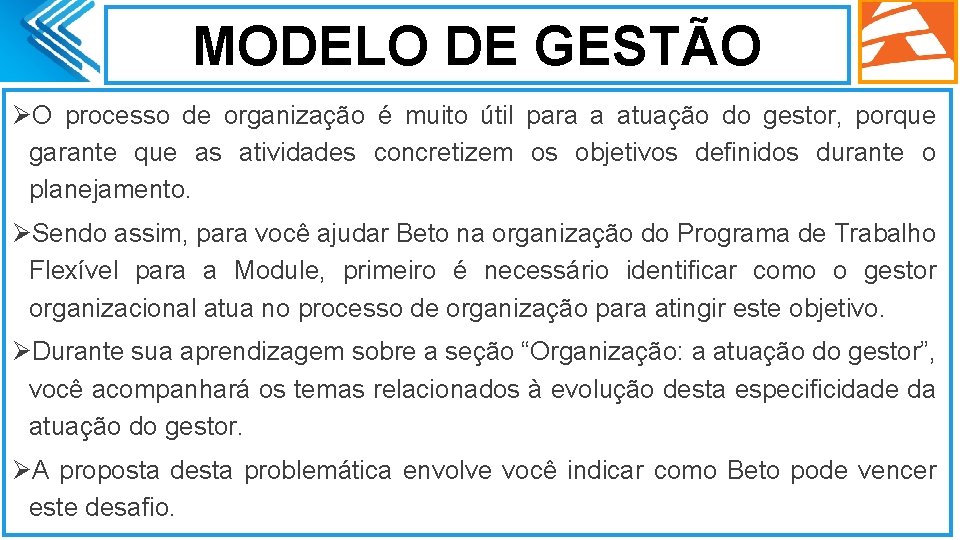 MODELO DE GESTÃO ØO processo de organização é muito útil para a atuação do MODELO DE GESTÃO ØO processo de organização é muito útil para a atuação do