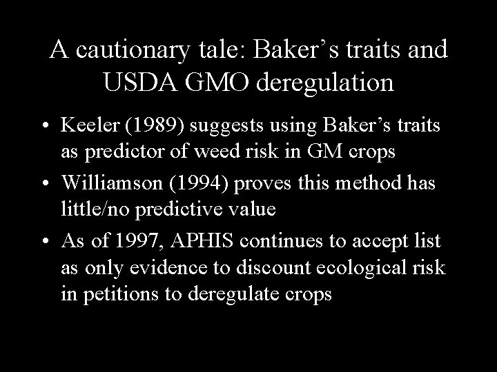 A cautionary tale: Baker’s traits and USDA GMO deregulation • Keeler (1989) suggests using