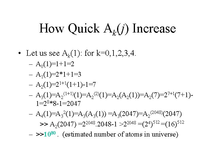 How Quick Ak(j) Increase • Let us see Ak(1): for k=0, 1, 2, 3,