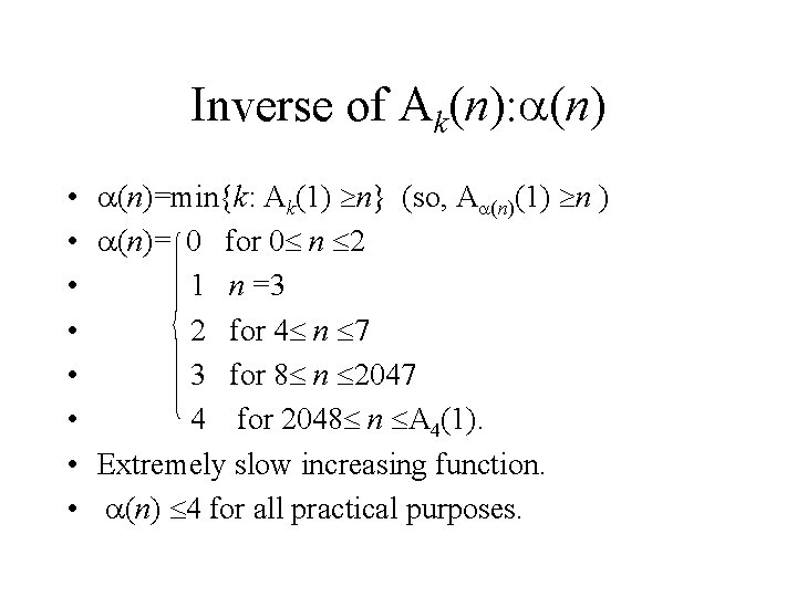 Inverse of Ak(n): (n) • • (n)=min{k: Ak(1) n} (so, A (n)(1) n )