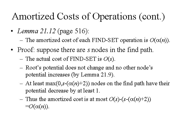 Amortized Costs of Operations (cont. ) • Lemma 21. 12 (page 516): – The