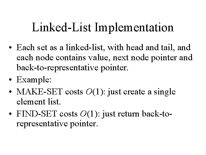 Linked-List Implementation • Each set as a linked-list, with head and tail, and each