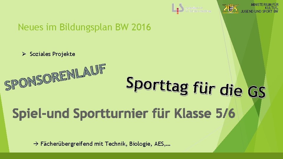 MINISTERIUM FÜR KULTUS, JUGEND UND SPORT BW Neues im Bildungsplan BW 2016 Ø Soziales