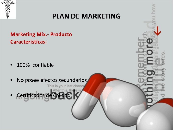 PLAN DE MARKETING Marketing Mix. - Producto Características: • 100% confiable • No posee