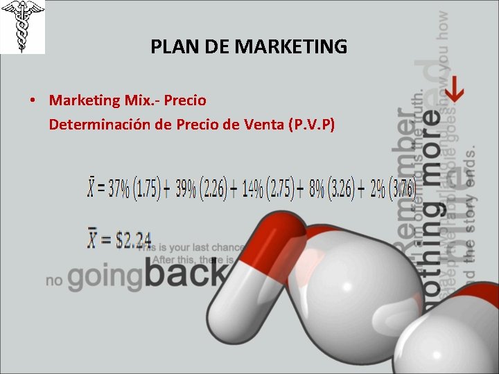 PLAN DE MARKETING • Marketing Mix. - Precio Determinación de Precio de Venta (P.