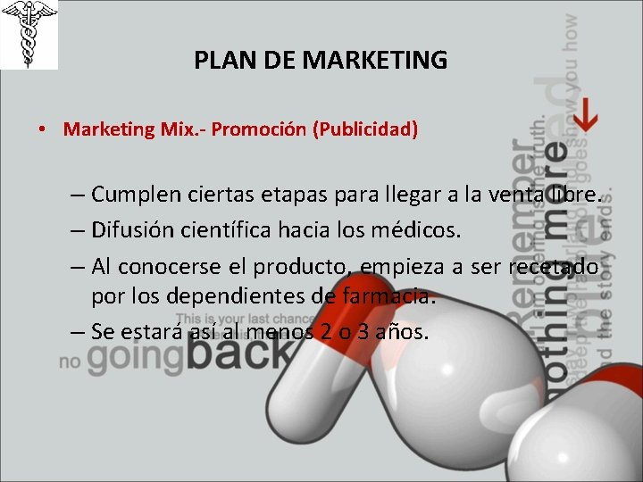 PLAN DE MARKETING • Marketing Mix. - Promoción (Publicidad) – Cumplen ciertas etapas para