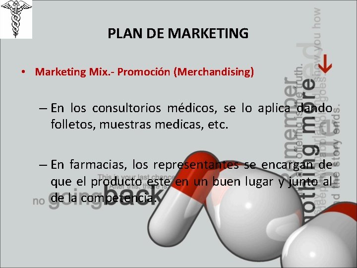 PLAN DE MARKETING • Marketing Mix. - Promoción (Merchandising) – En los consultorios médicos,