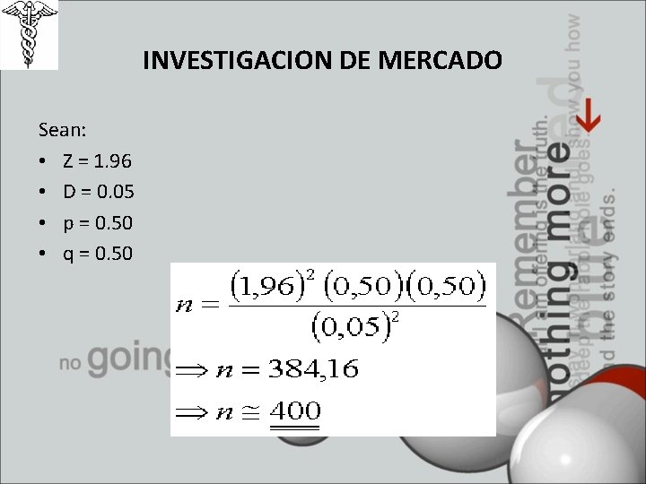 INVESTIGACION DE MERCADO Sean: • Z = 1. 96 • D = 0. 05